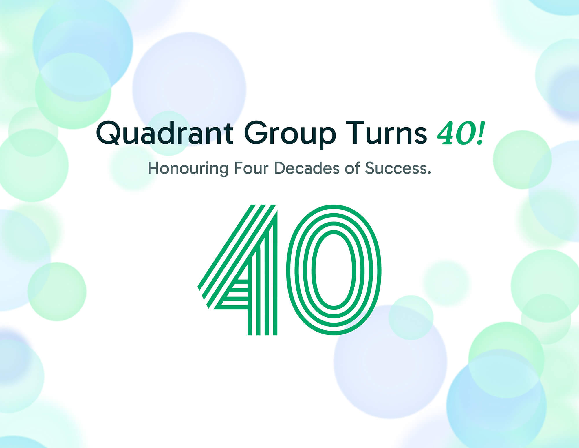 Quadrant Group Turns 40! - Quadrant